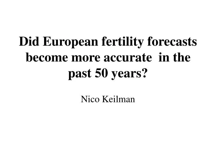 did european fertility forecasts become more accurate in the past 50 years