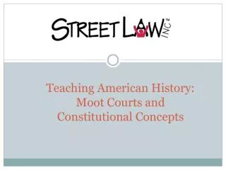 Teaching American History: Moot Courts and Constitutional Concepts