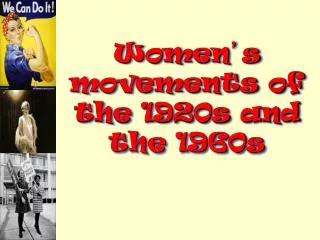 Women ’ s movements of the 1920s and the 1960s