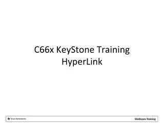 C66x KeyStone Training HyperLink