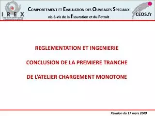 REGLEMENTATION ET INGENIERIE CONCLUSION DE LA PREMIERE TRANCHE DE L’ATELIER CHARGEMENT MONOTONE