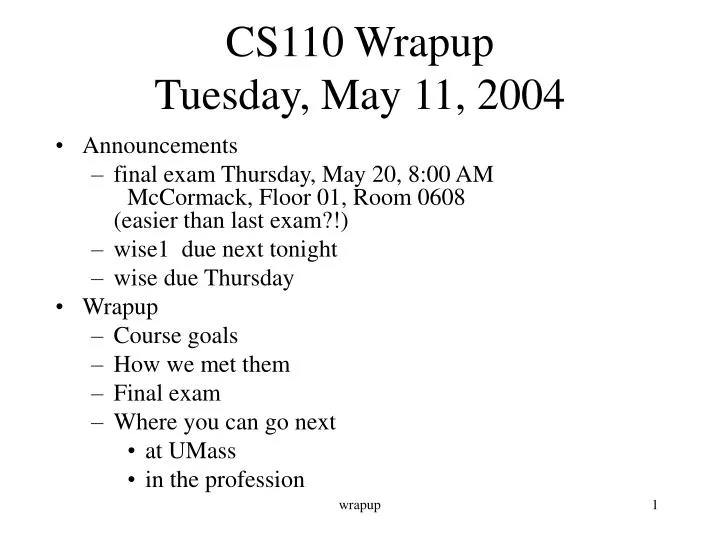 cs110 wrapup tuesday may 11 2004