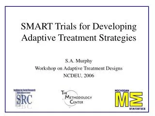 SMART Trials for Developing Adaptive Treatment Strategies