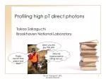 Profiling high pT direct photons - slide 1