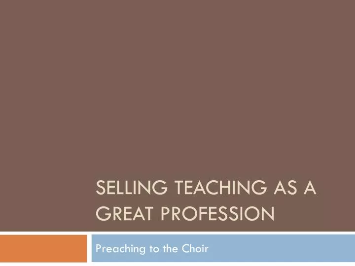 selling teaching as a great profession