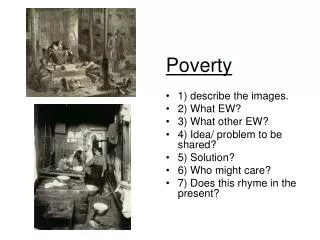 Poverty 1) describe the images. 2) What EW? 3) What other EW? 4) Idea/ problem to be shared?