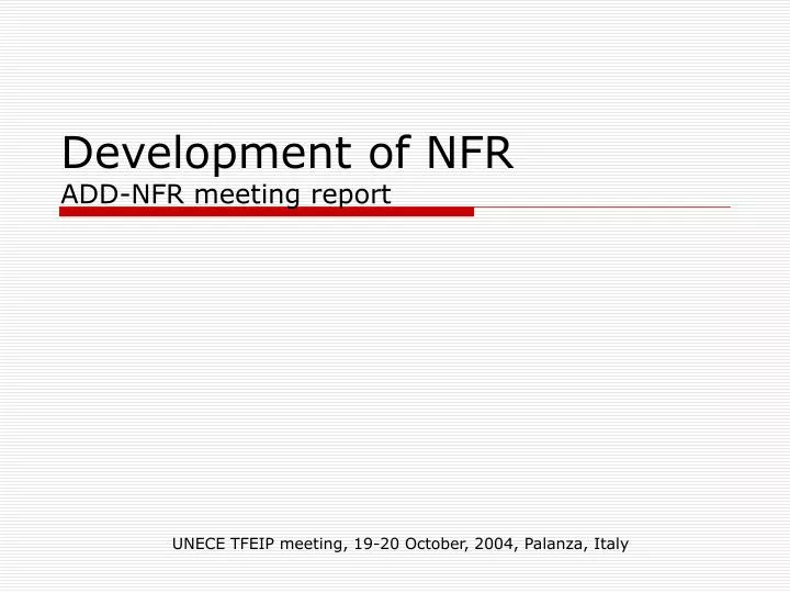 development of nfr add nfr meeting report