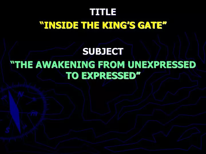 title inside the king s gate subject the awakening from unexpressed to expressed