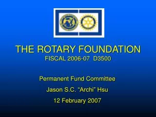THE ROTARY FOUNDATION FISCAL 2006-07 D3500