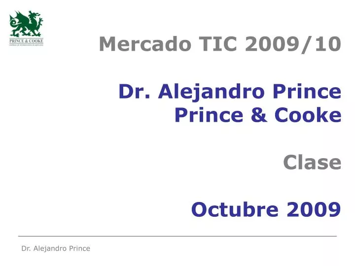 mercado tic 2009 10 dr alejandro prince prince cooke clase octubre 2009