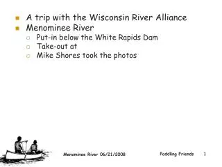 A trip with the Wisconsin River Alliance Menominee River Put-in below the White Rapids Dam