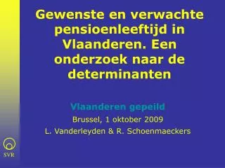 Gewenste en verwachte pensioenleeftijd in Vlaanderen. Een onderzoek naar de determinanten
