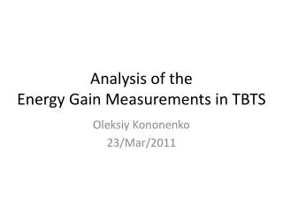 Analysis of the Energy Gain Measurements in TBTS