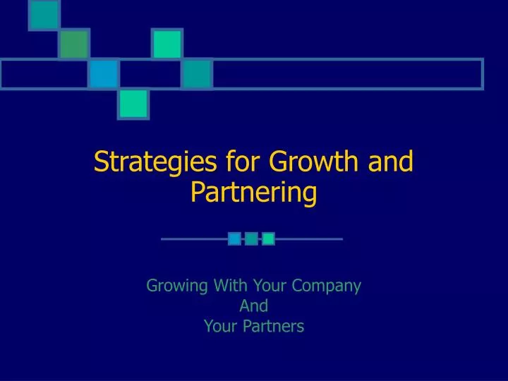 strategies for growth and partnering