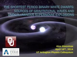 Alex Gianninas April 16 th , 2014 UT Arlington Physics Colloquium