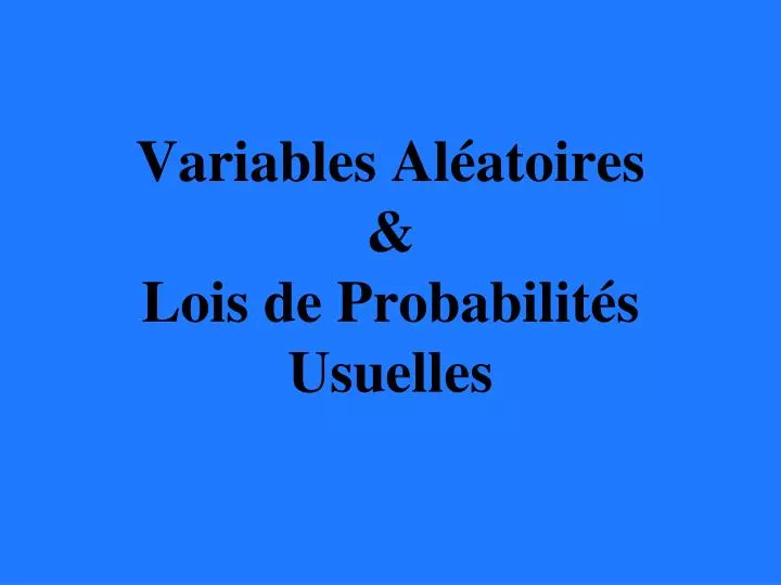 variables al atoires lois de probabilit s usuelles