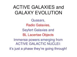 ACTIVE GALAXIES and GALAXY EVOLUTION