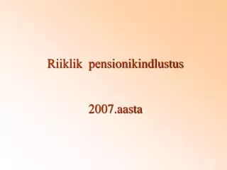 Riiklik pensionikindlustus 2007.aasta
