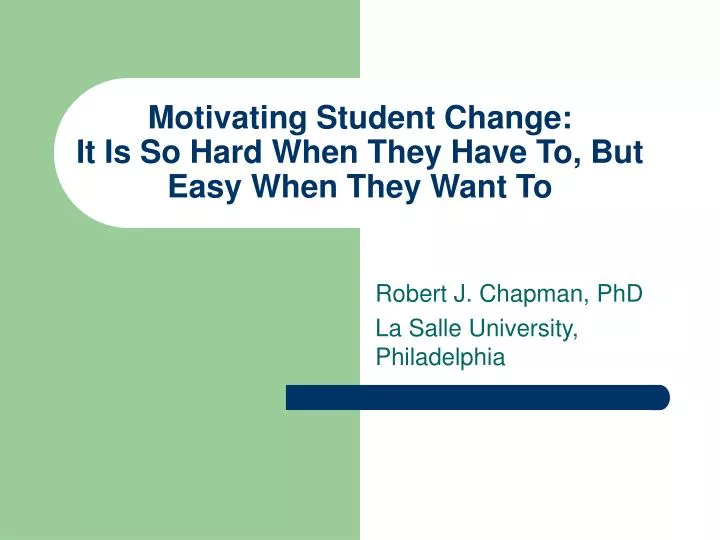 motivating student change it is so hard when they have to but easy when they want to