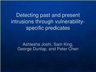Detecting past and present intrusions through vulnerability-specific predicates