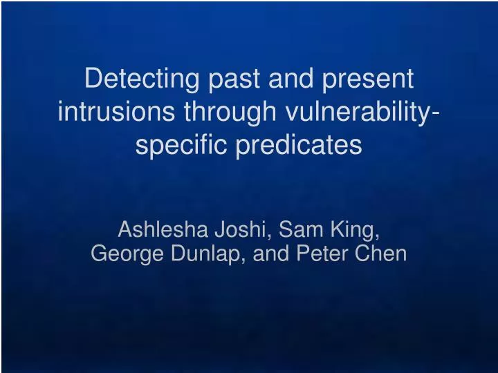 detecting past and present intrusions through vulnerability specific predicates