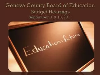 Geneva County Board of Education Budget Hearings September 8 &amp; 13, 2011