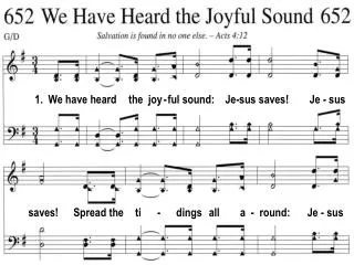 1. We have heard the joy - ful sound: