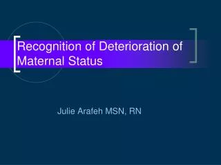 Recognition of Deterioration of Maternal Status