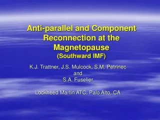 Anti-parallel and Component Reconnection at the Magnetopause (Southward IMF)