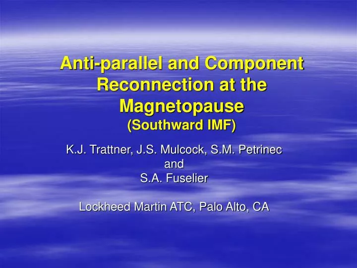 anti parallel and component reconnection at the magnetopause southward imf