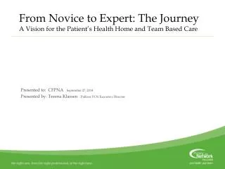 From Novice to Expert: The Journey A Vision for the Patient’s Health Home and Team Based Care
