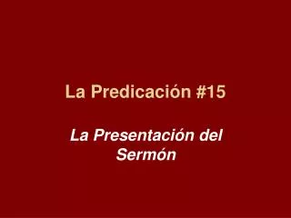 La Predicación #15