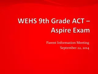 WEHS 9th Grade ACT – Aspire Exam