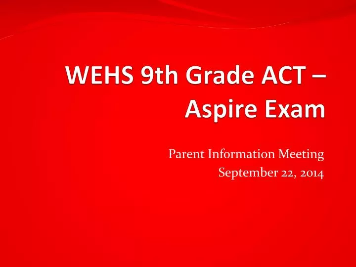 wehs 9th grade act aspire exam