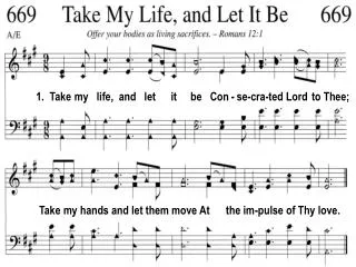 1. Take my life, and let it be Con - se-cra-ted Lord to Thee;
