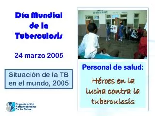 Día Mundial de la Tuberculosis 24 marzo 2005
