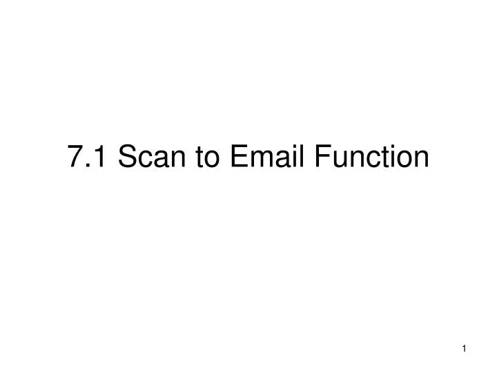 7 1 scan to email function