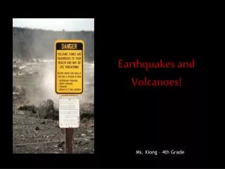 Earthquakes and Volcanoes!