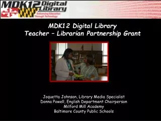 Joquetta Johnson, Library Media Specialist Donna Powell, English Department Chairperson