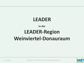 LEADER In der LEADER-Region Weinviertel-Donauraum