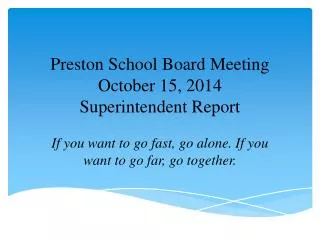 Preston School Board Meeting October 15, 2014 Superintendent Report