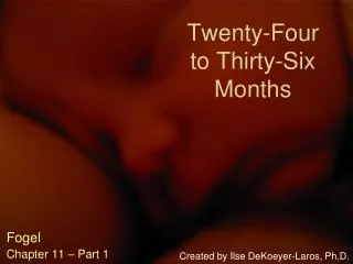 Twenty-Four to Thirty-Six Months