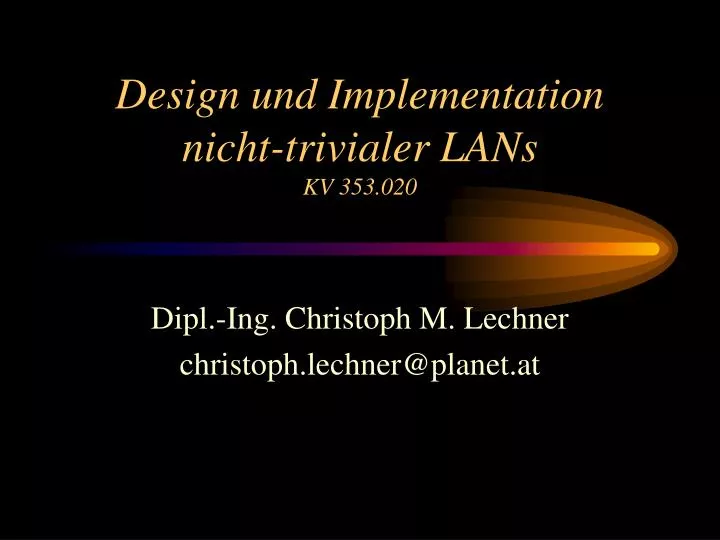 design und implementation nicht trivialer lans kv 353 020