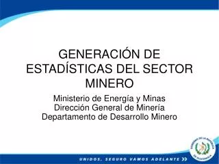 GENERACIÓN DE ESTADÍSTICAS DEL SECTOR MINERO