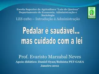 Prof. Evaristo Marzabal Neves Apoio didático: Daniel Oyan/Bolsista PET-GAEA Janeiro 2012