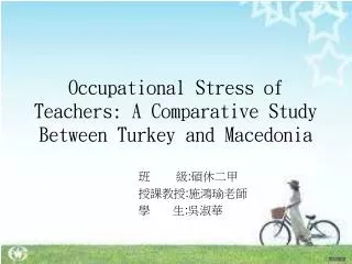 Occupational Stress of Teachers: A Comparative Study Between Turkey and Macedonia