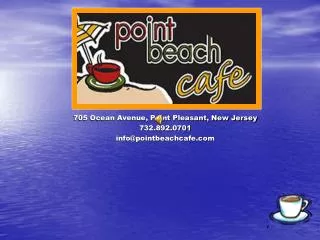 705 Ocean Avenue, Point Pleasant, New Jersey 732.892.0701 info@pointbeachcafe
