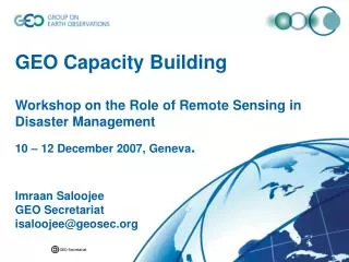 GEO Capacity Building Workshop on the Role of Remote Sensing in Disaster Management