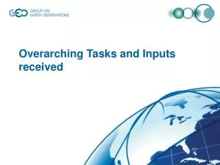Overarching Tasks and Inputs received