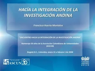 HACÍA LA INTEGRACIÓN DE LA INVESTIGACIÓN ANDINA Francisco Huerta Montalvo